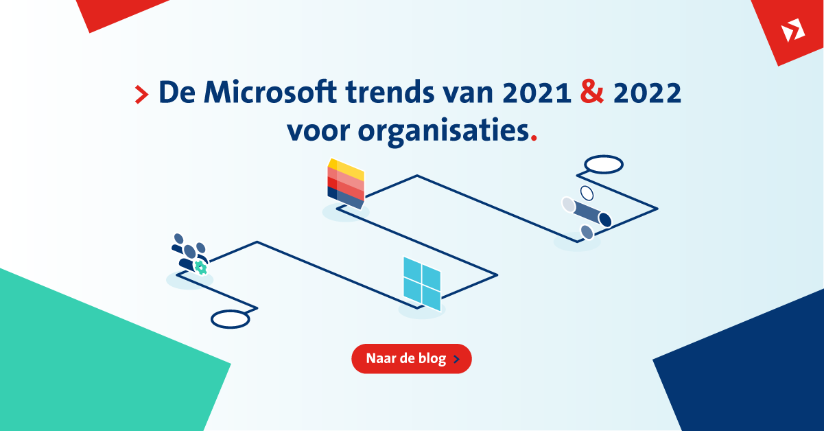 De Microsoft trends van 2021 & 2022 voor organisaties